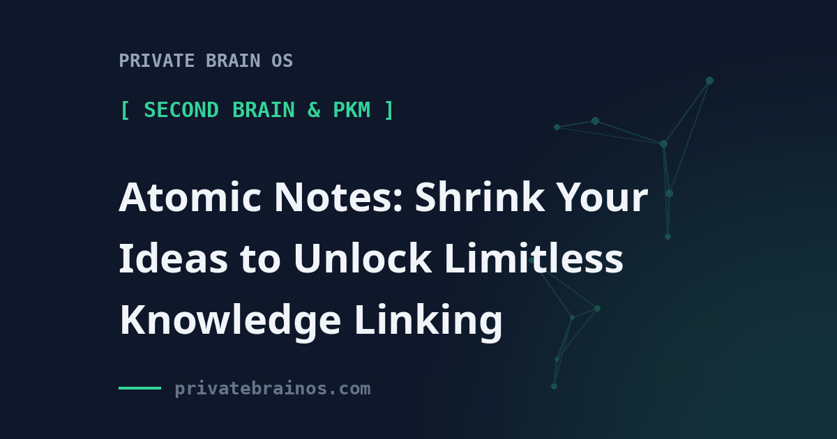 Atomic Notes: Shrink Your Ideas to Unlock Limitless Knowledge Linking