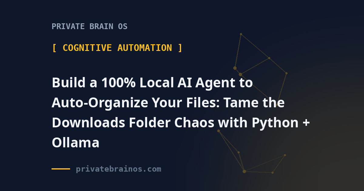 Build a 100% Local AI Agent to Auto-Organize Your Files: Tame the Downloads Folder Chaos with Python + Ollama