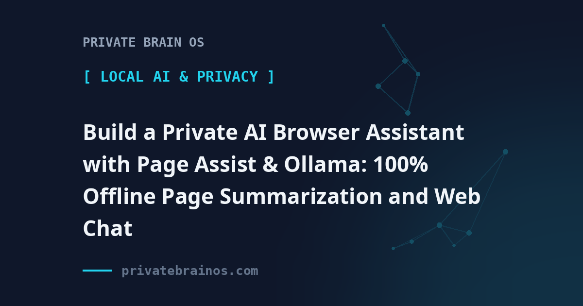 Build a Private AI Browser Assistant with Page Assist & Ollama: 100% Offline Page Summarization and Web Chat