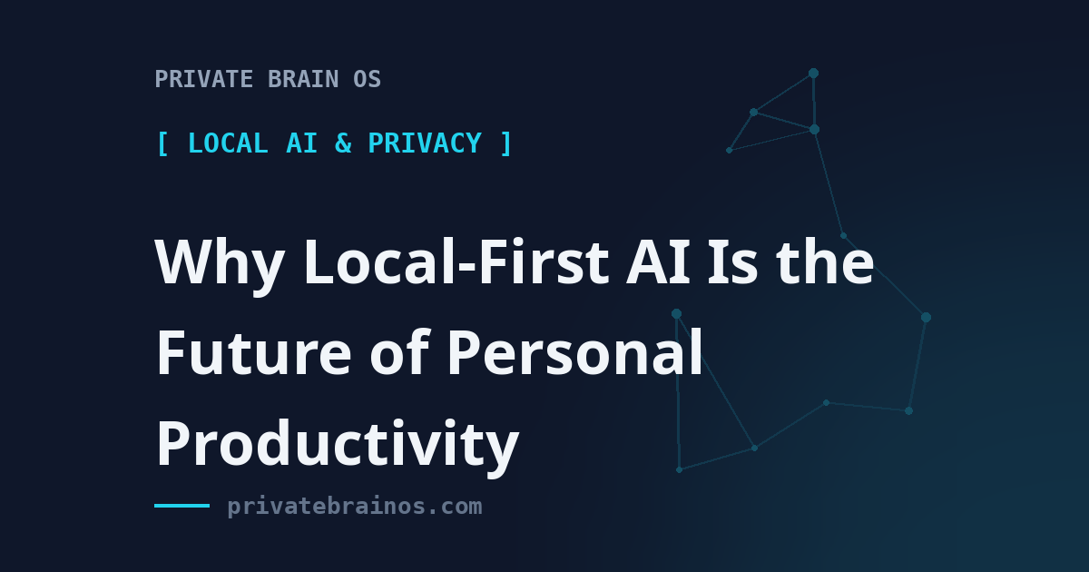 Why Local-First AI Is the Future of Personal Productivity