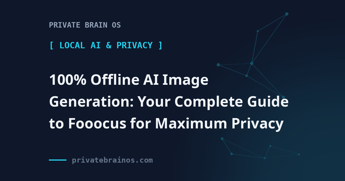 100% Offline AI Image Generation: Your Complete Guide to Fooocus for Maximum Privacy
