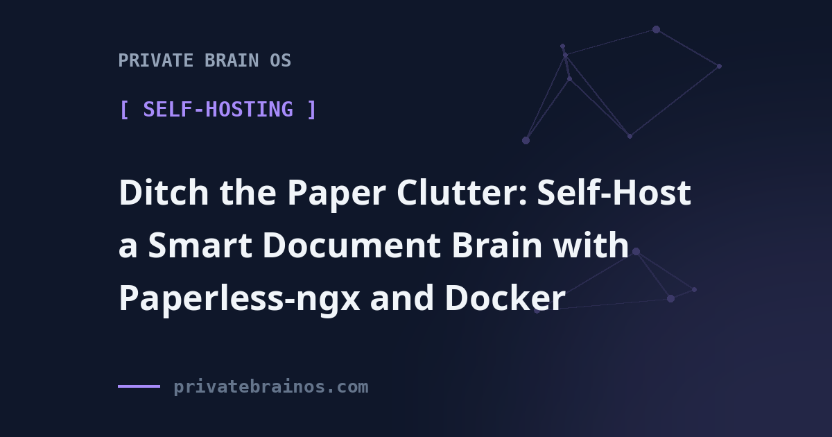 Ditch the Paper Clutter: Self-Host a Smart Document Brain with Paperless-ngx and Docker
