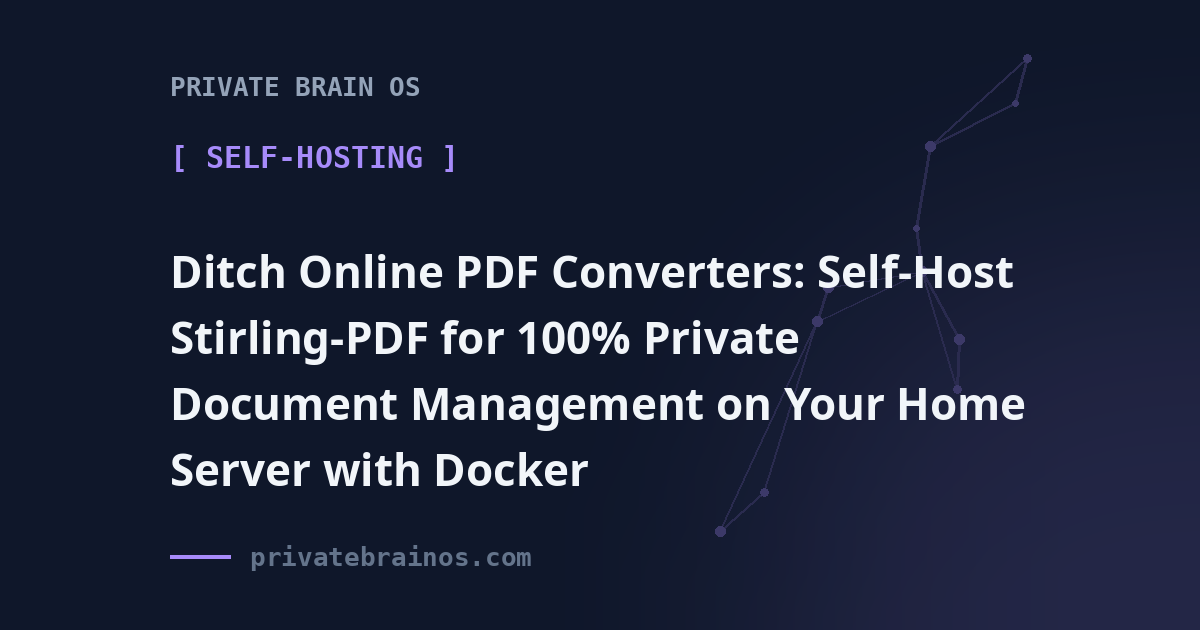 Ditch Online PDF Converters: Self-Host Stirling-PDF for 100% Private Document Management on Your Home Server with Docker